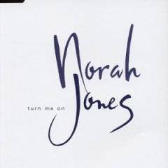 Norah Jones : Turn Me on